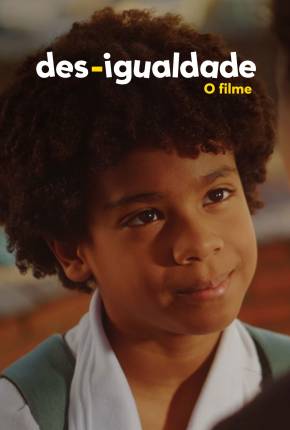 Des-Igualdade - O Filme Torrent Download Nacional