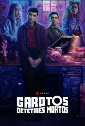 Garotos Detetives Mortos - 1ª Temporada Torrent Download Dublada / Dual Áudio