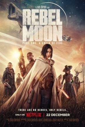 Rebel Moon - Parte 1 - A Menina do Fogo (Netflix) Torrent Download Dublado / Dual Áudio