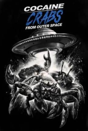 Cocaine Crabs from Outer Space - Legendado e Dublado Não Oficial Torrent Download 