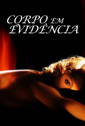 Corpo em Evidência / Body of Evidence Torrent Download Dublado / Dual Áudio