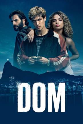 Dom - 1ª Temporada Completa Torrent Download Nacional