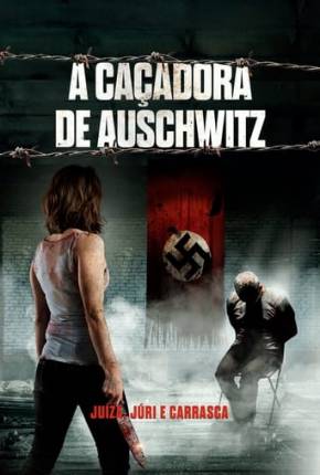 A Caçadora de Auschwitz Torrent Download Dublado / Dual Áudio