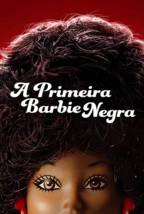 A Primeira Barbie Negra Torrent Download Dublado / Dual Áudio