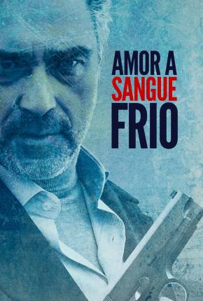 Amor a Sangue Frio Torrent Download Dublado / Dual Áudio