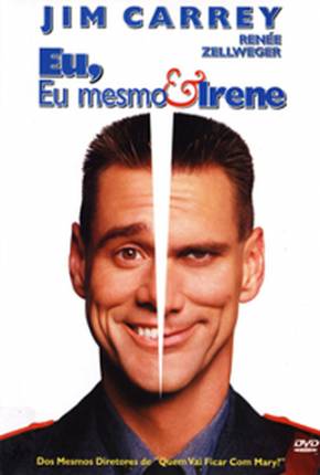 Eu, Eu Mesmo e Irene / Me Myself e Irene  Download Dublado / Dual Áudio