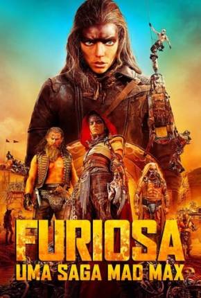 Furiosa - Uma Saga Mad Max - Legendado e Dublado Não Oficial Torrent Download 