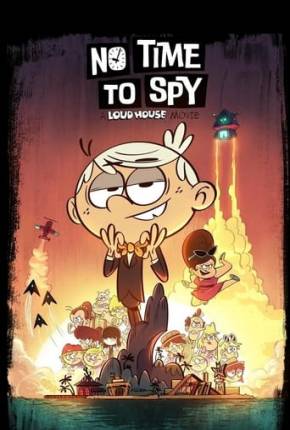 Loud House - Sem Tempo para Espionar Torrent Download Dublado / Dual Áudio