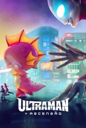 Ultraman - A Ascensão Torrent Download Dublado / Dual Áudio