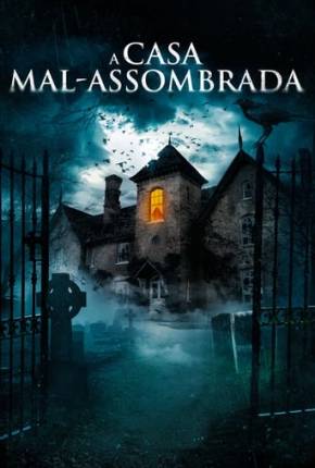 A Casa Mal-Assombrada Torrent Download Dublado / Dual Áudio