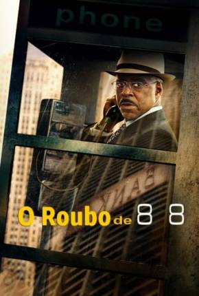 O Roubo de 88 Torrent Download Dublado / Dual Áudio