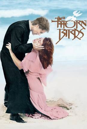 Pássaros Feridos / The Thorn Birds  Download Dublada / Dual Áudio