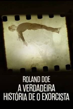 Roland Doe - A Verdadeira História de O Exorcista Torrent Download Dublada / Dual Áudio