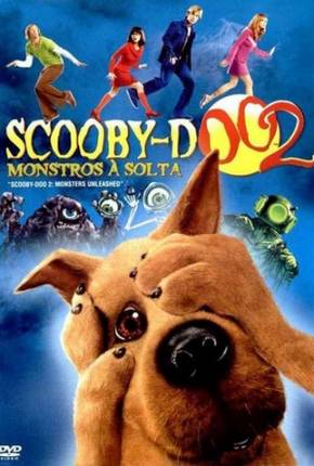 Scooby-Doo 2 - Monstros à Solta / Scooby-Doo 2: Monsters Unleashed  Download Dublado / Dual Áudio