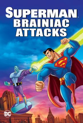 Superman - Brainiac Ataca / Superman: Brainiac Attacks  Download Dublado / Dual Áudio