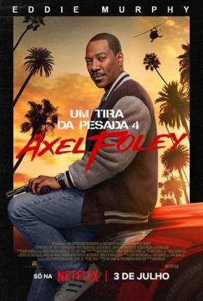 Um Tira da Pesada 4 - Axel Foley Torrent Download Dublado / Dual Áudio