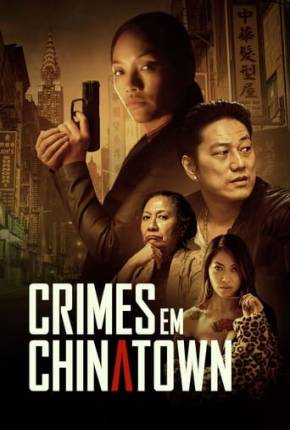 Crimes em Chinatown Torrent Download Dublado / Dual Áudio