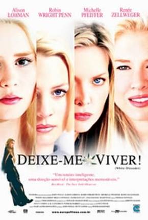 Deixe-me Viver / White Oleander  Download Dublado / Dual Áudio