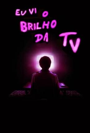 Eu Vi o Brilho da TV Torrent Download Dublado / Dual Áudio