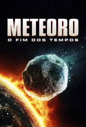 Meteoro - O Fim dos Tempos Torrent Download Dublado / Dual Áudio