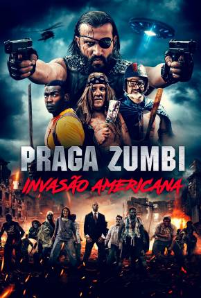 Praga Zumbi - Invasão Americana Torrent Download Dublado / Dual Áudio