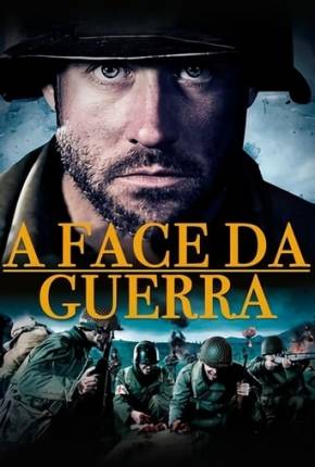 A Face da Guerra Torrent Download Dublado / Dual Áudio