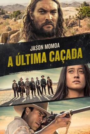 A Última Caçada - The Last Manhunt Torrent Download Dublado / Dual Áudio