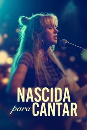 Nascida para Cantar Torrent Download Dublado / Dual Áudio