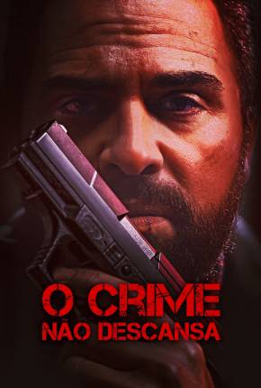 O Crime Não Descansa Torrent Download Dublado / Dual Áudio