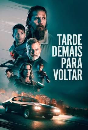 Tarde Demais Para Voltar Torrent Download Dublado / Dual Áudio