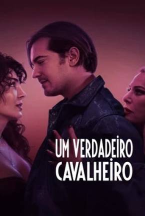 Um Verdadeiro Cavalheiro Torrent Download Dublado / Dual Áudio