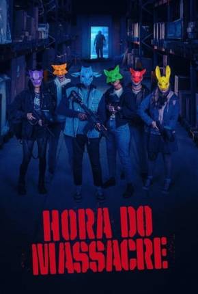 Hora do Massacre Torrent Download Dublado / Dual Áudio