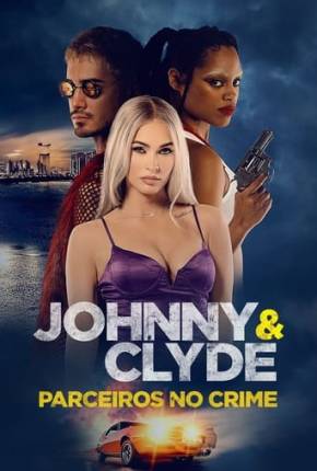 Johnny e Clyde - Parceiros no Crime - Legendado e Dublado Torrent Download 