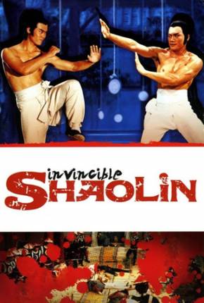 Shaolin Invencível / Nan Shao Lin yu bei Shao Lin  Download Dublado / Dual Áudio