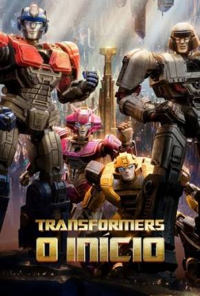 Transformers - O Início - Legendado e Dublado Torrent Download 