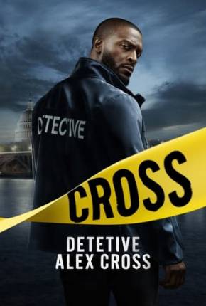 Detetive - Alex Cross - 1ª Temporada Torrent Download Dublada / Dual Áudio