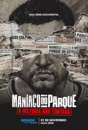 Maníaco do Parque - A História Não Contada - 1ª Temporada Torrent Download Nacional