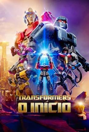 Transformers - O Início Torrent Download Dublado / Dual Áudio