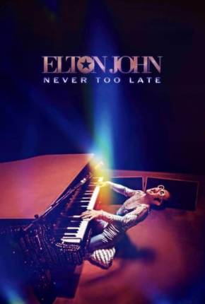 Elton John - Never Too Late - Legendado Torrent Download 