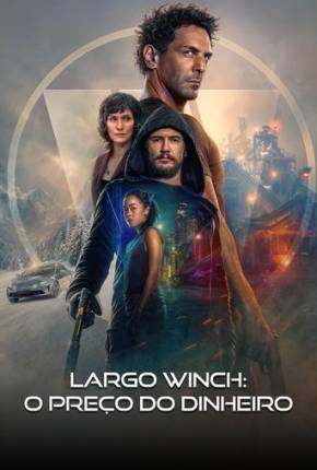 Largo Winch - O Preço do Dinheiro Torrent Download Dublado / Dual Áudio