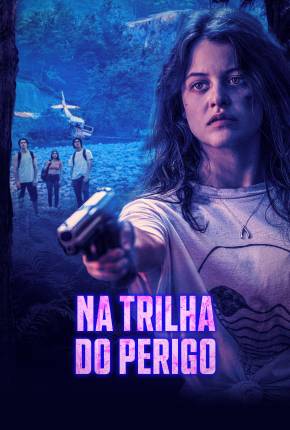 Na Trilha do Perigo Torrent Download Dublado / Dual Áudio