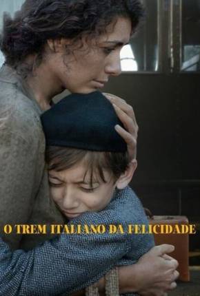 O Trem Italiano da Felicidade Torrent Download Dublado / Dual Áudio