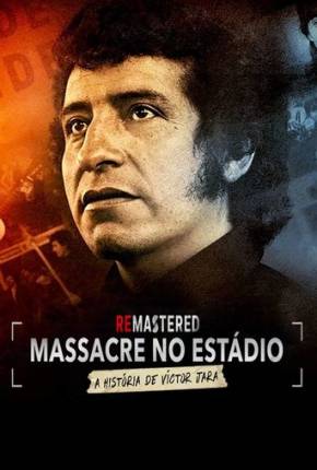 ReMastered - Massacre no Estádio - A História de Victor Jara - Legendado Torrent Download 